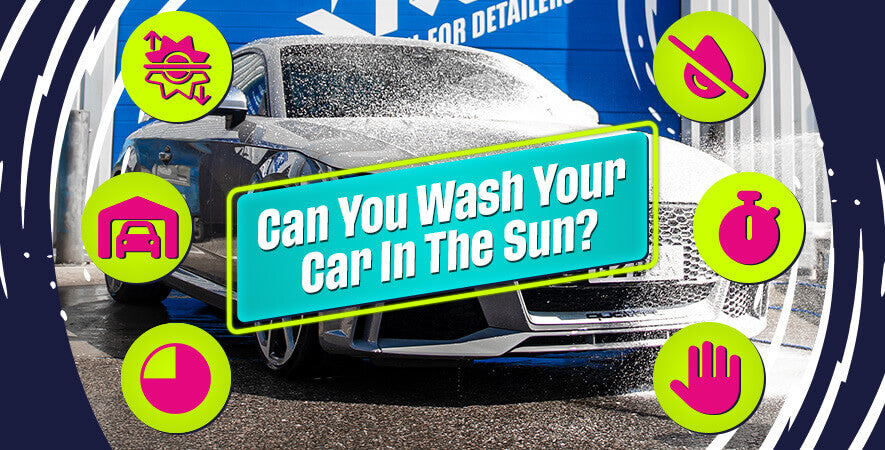 Can you wash your car in the sun?