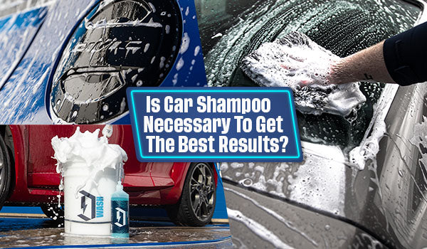 Read Blog: Is Car Shampoo necessary to get the best results?