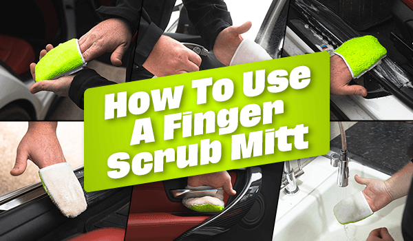 How To Use A Duel Autocare Finger Scrub Mitt